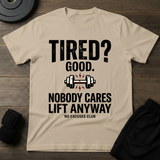 Tired-Lift Anyway T-Shirt