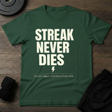 Streak Never Dies T-Shirt