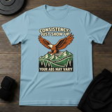 Consistency Shown Up T-Shirt