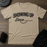 Showing Up T-Shirt