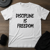 Discipline Is Freedom T-Shirt