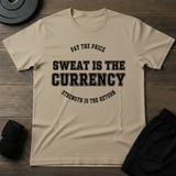 Sweat Is Currency T-Shirt