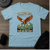 Consistency Shown Up T-Shirt