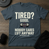 Tired-Lift Anyway T-Shirt