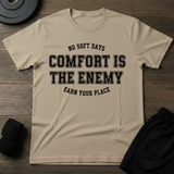 Comfort Is The Enemy T-Shirt
