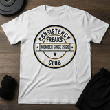 Consistency Freaks Club  T-Shirt