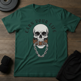 Earn Your Life T-Shirt