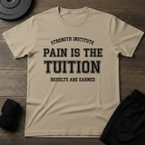 Pain Is The Tuition T-Shirt
