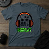 Level Up Your Lift T-Shirt
