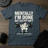 Mentally I'M Done T-Shirt