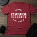 Sweat Is Currency T-Shirt
