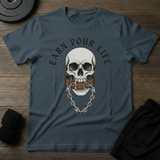 Earn Your Life T-Shirt