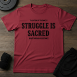 Struggle Is Sacred T-Shirt