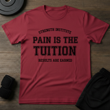 Pain Is The Tuition T-Shirt