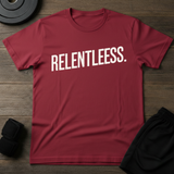Relentless T-Shirt