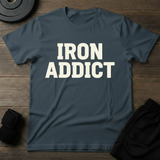 Iron Addict T-Shirt