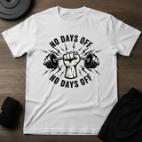 No Days Off  T-Shirt