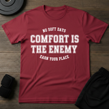 Comfort Is The Enemy T-Shirt