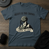 Heavy Is The Crown  T-Shirt