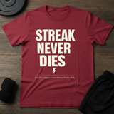 Streak Never Dies T-Shirt